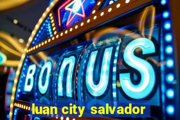 luan city salvador